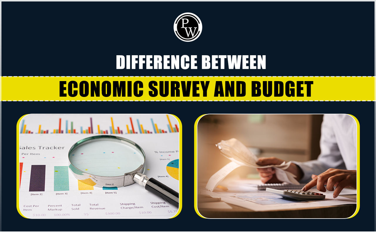 Difference Between Economic Survey and Budget for UPSC Exams