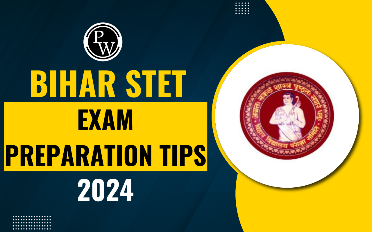 Bihar STET 2024 Exam Preparation Tips