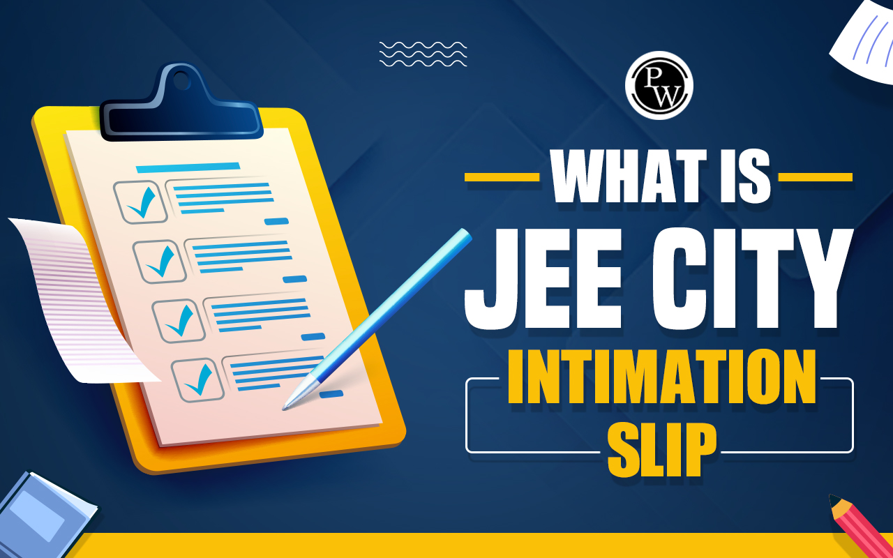 What Is JEE City Intimation Slip ?