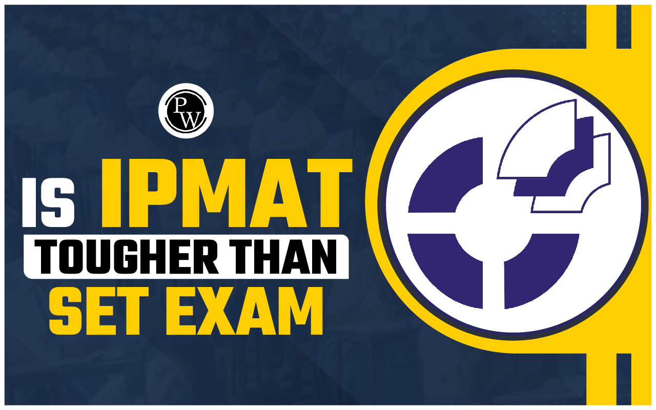 IPMAT vs SET 2024: Which is More tough? Know the key differences