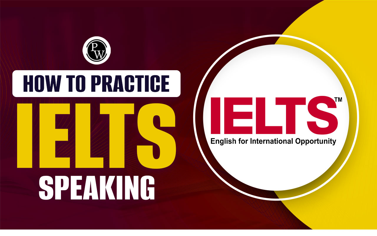 How to practice IELTS Speaking
