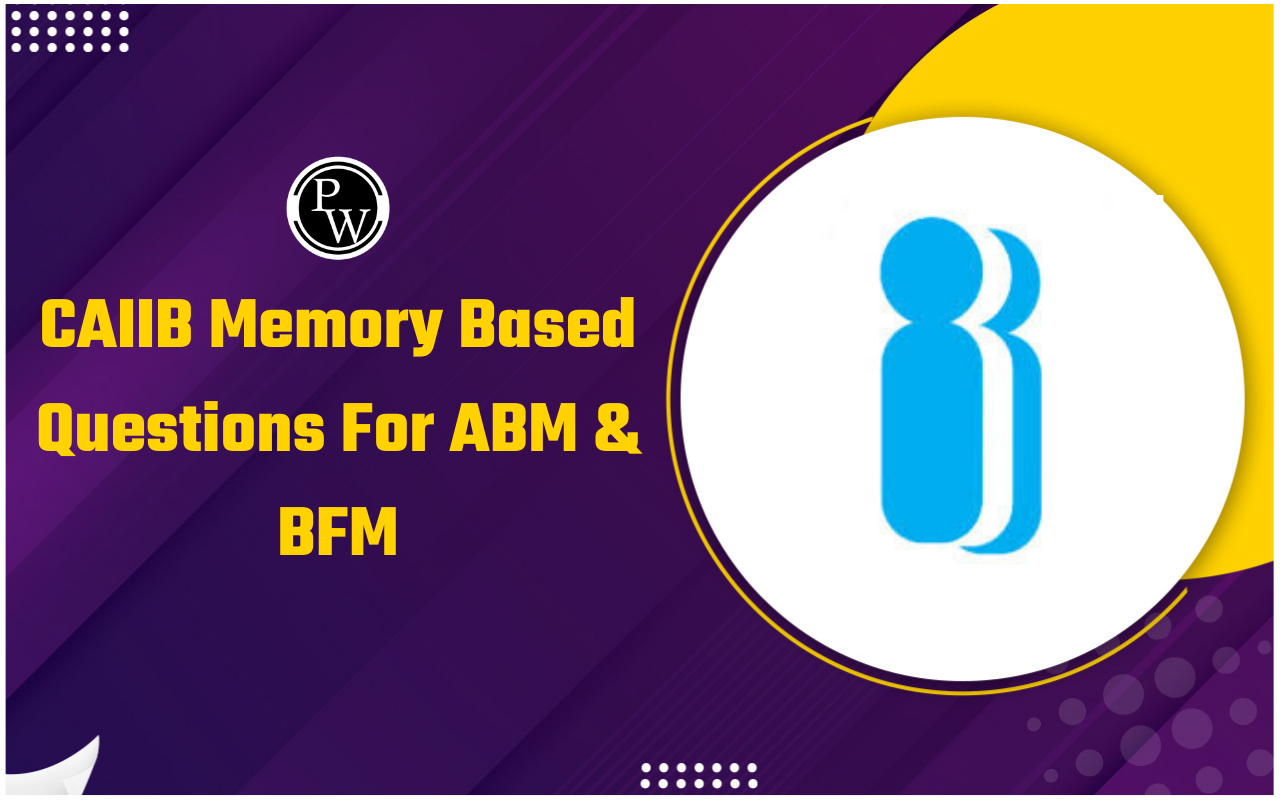 CAIIB Memory Based Questions For ABM & BFM