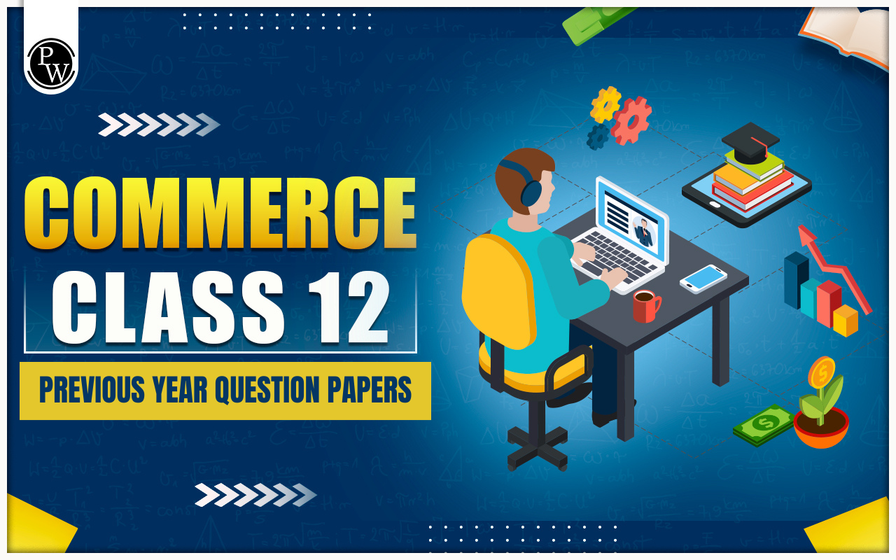 Commerce Class 12 Previous Year Question Papers