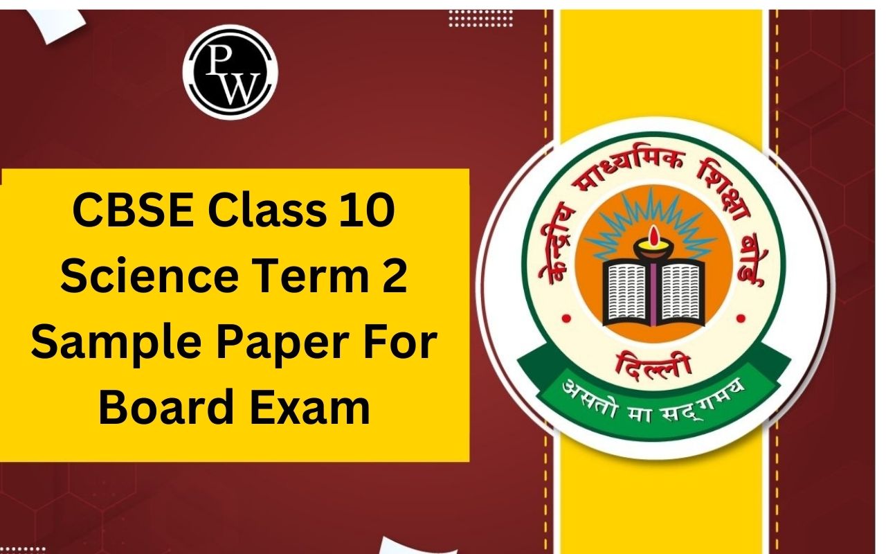 CBSE Class 10 Science Term 2 Sample Paper