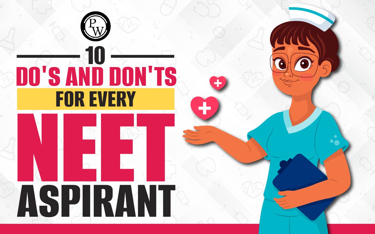 10 Do's and Don'ts for Every NEET Aspirant