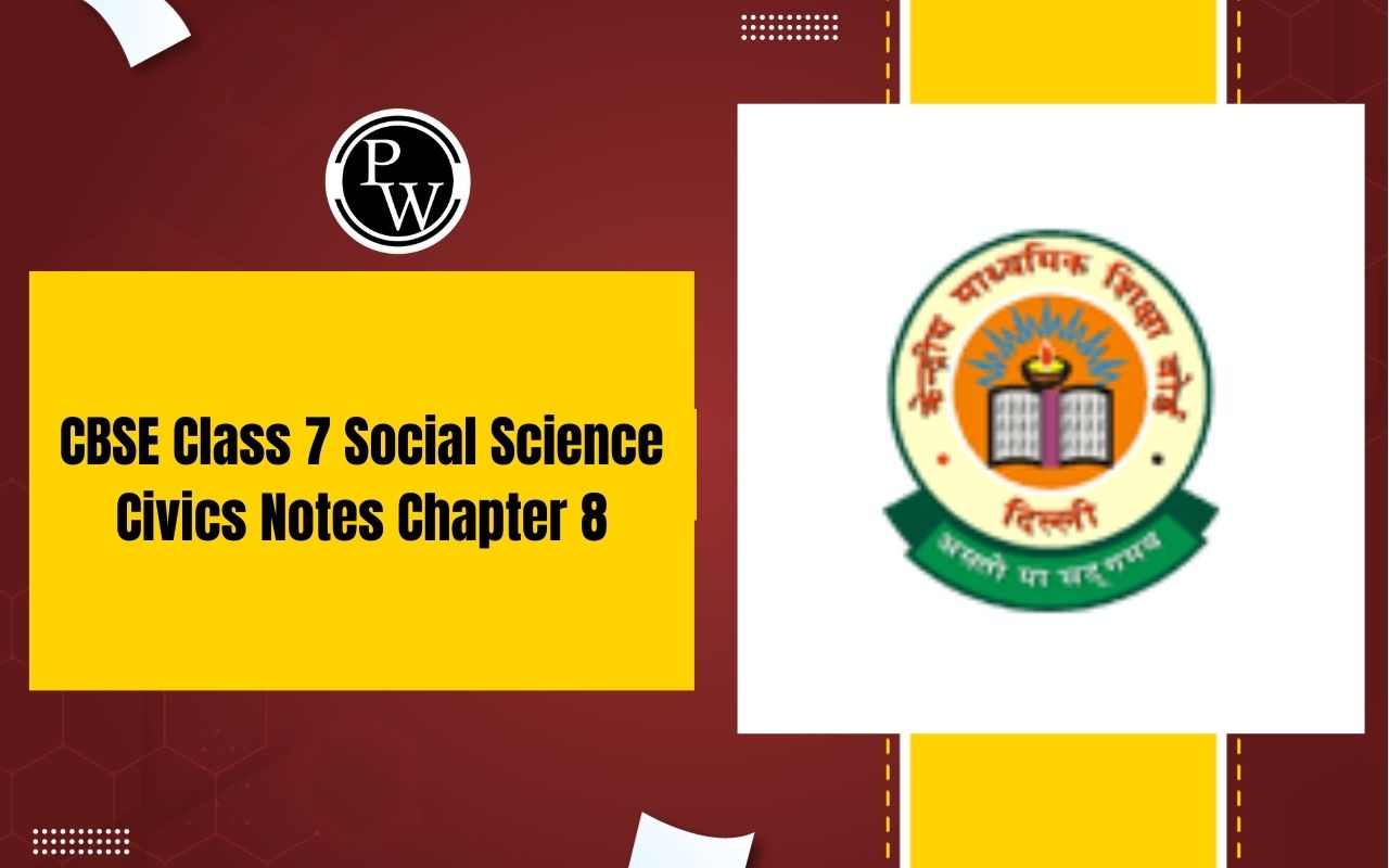 CBSE Class 7 Social Science Civics Notes Chapter 8