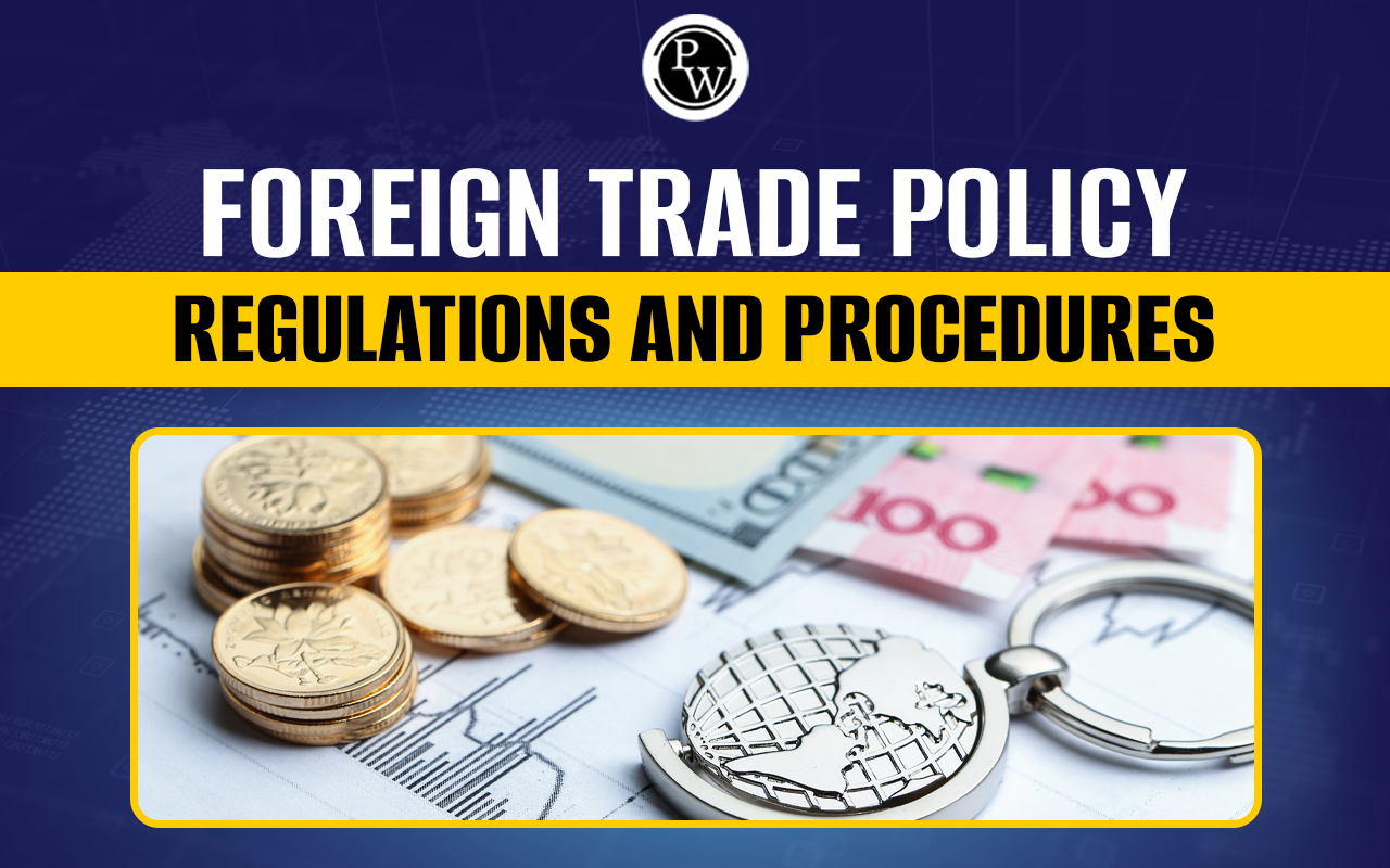 Foreign Trade Policy Regulations and Procedures
