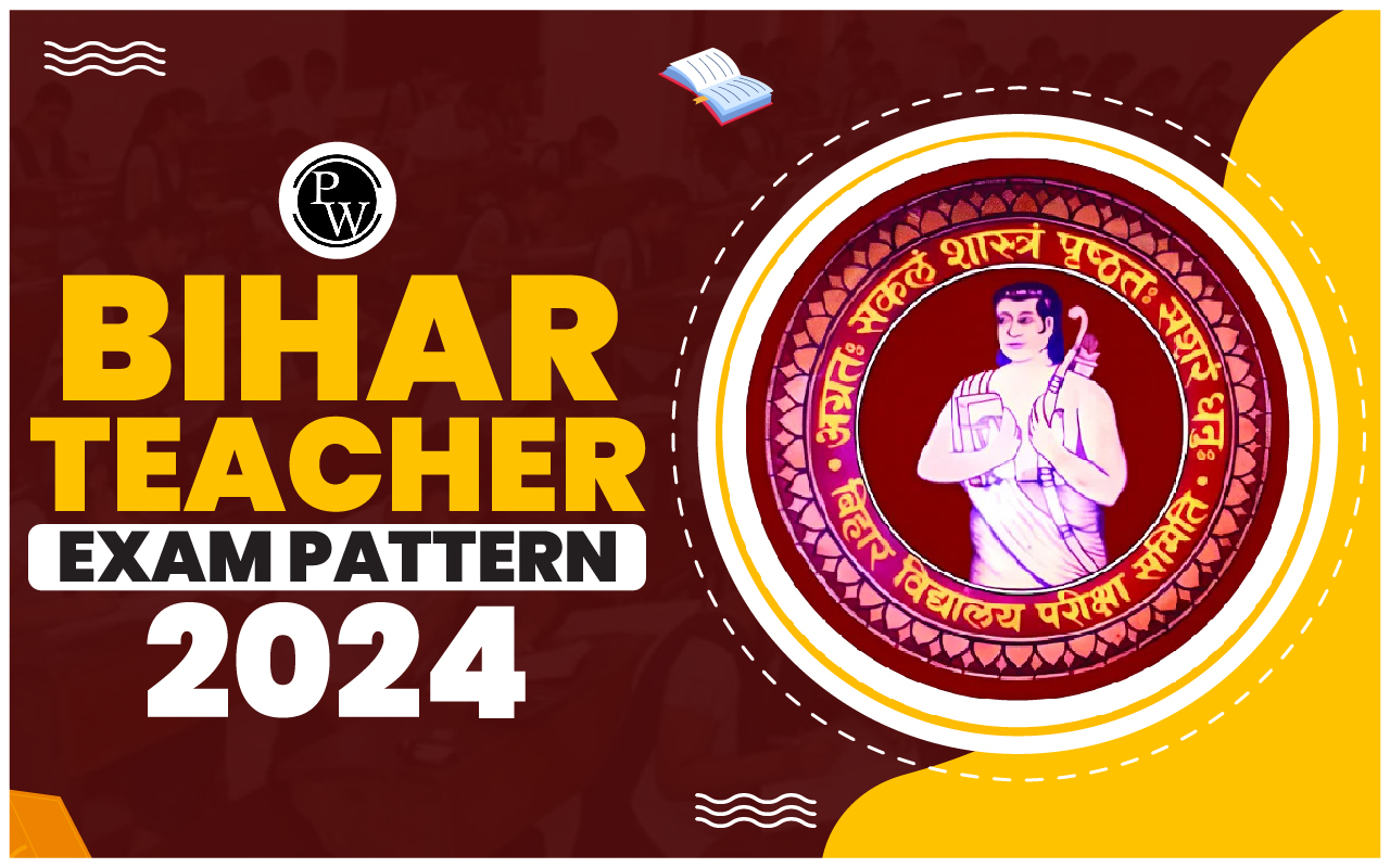 Bihar Teacher Exam Pattern 2024