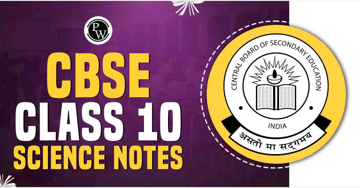 CBSE Class 10 Science Notes