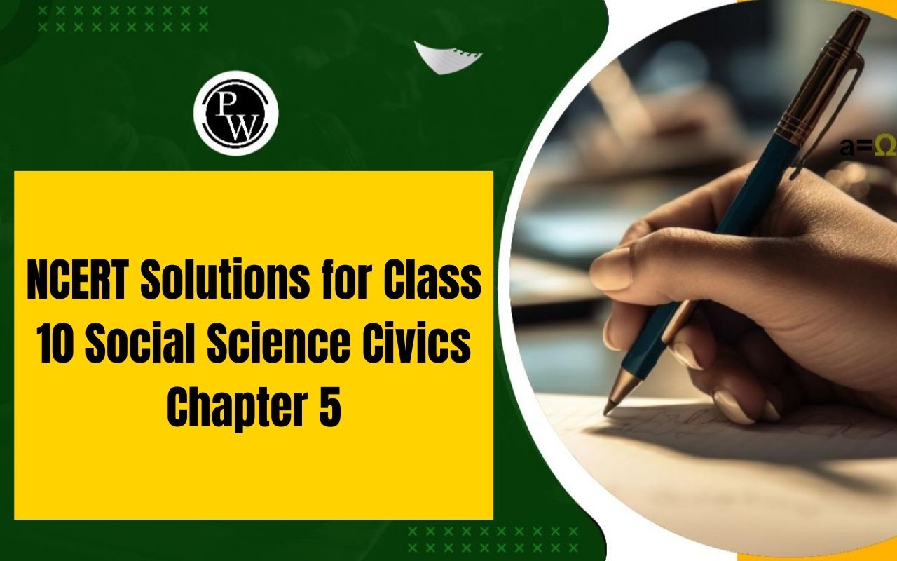 NCERT Solutions for Class 10 Social Science Civics Chapter 5