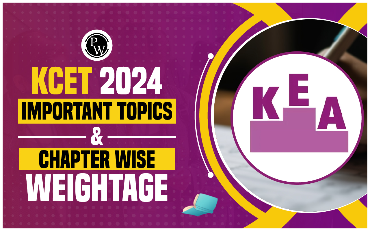 KCET 2024 Important Topics & Chapter Wise Weightage