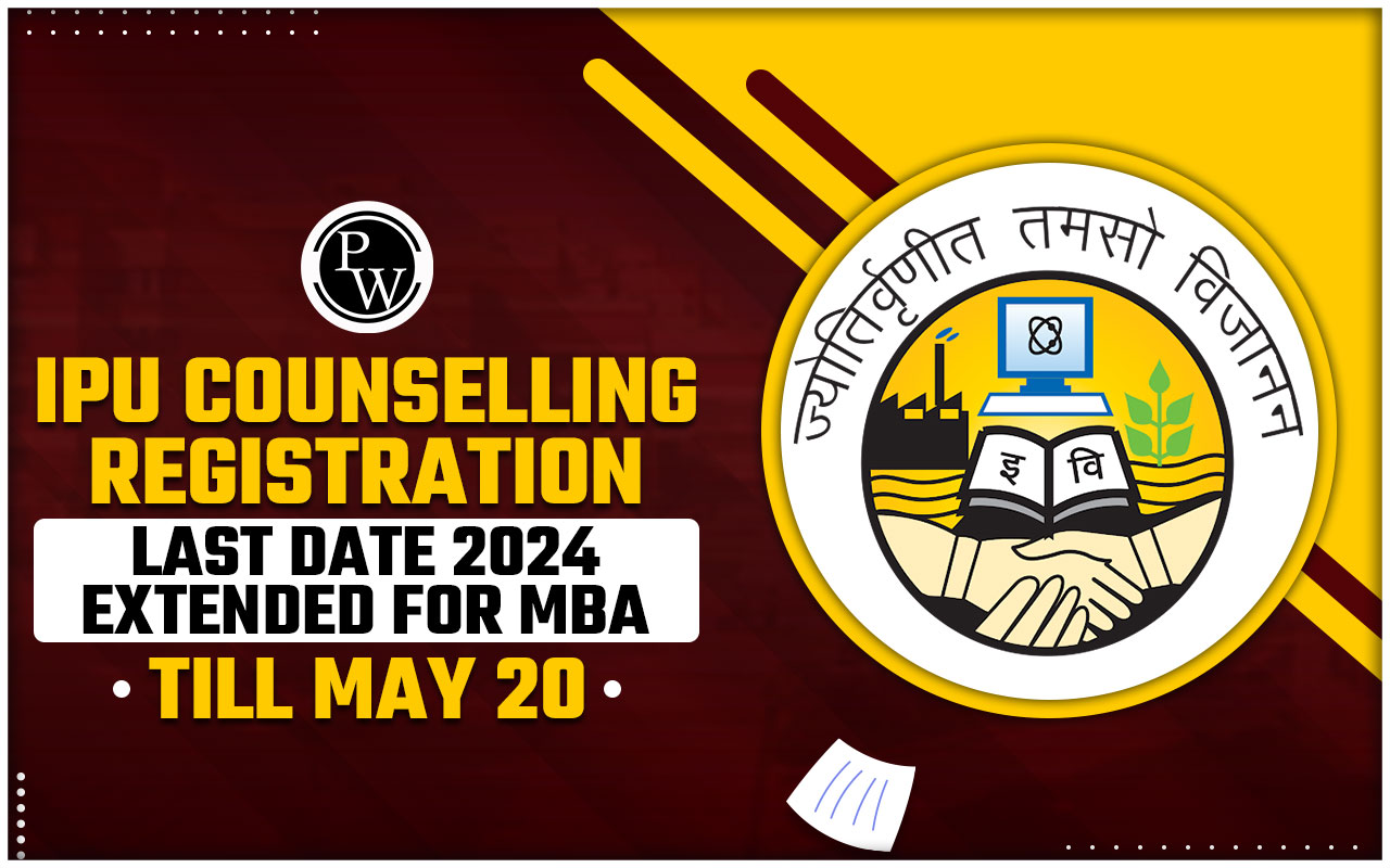 IPU Counselling Registration 2024 Last Date Extended for MBA Till May 20