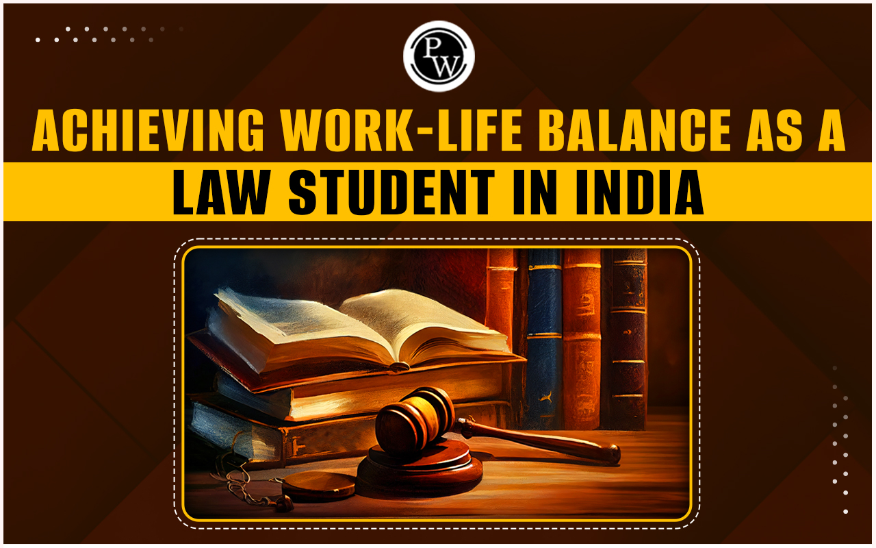 Achieving Work-Life Balance as a Law Student in India