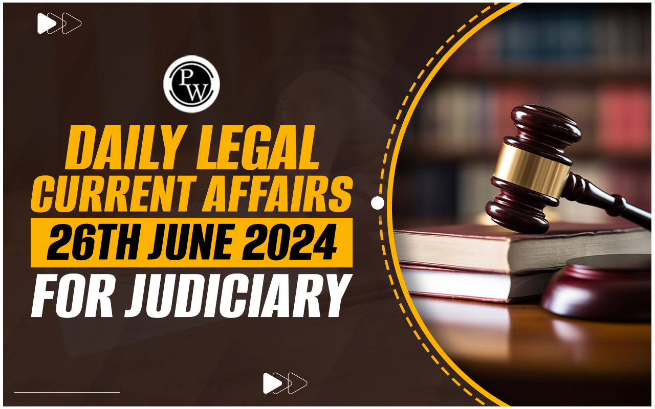 Daily Legal Current Affairs 26 June 2024
