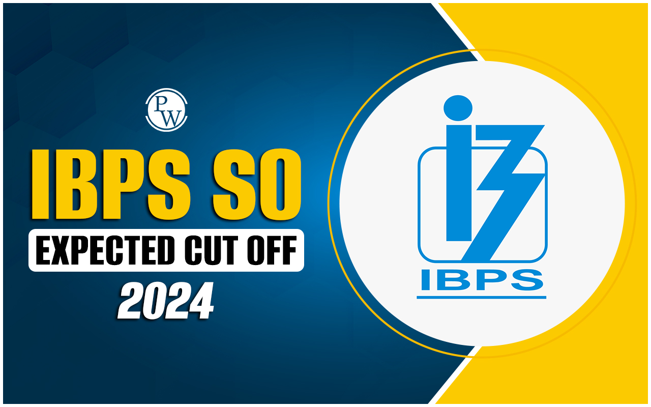 IBPS SO Expected Cut Off 2024