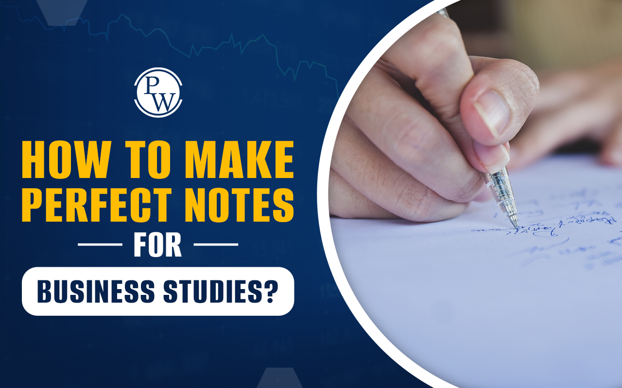 How to Make Perfect Notes for Business Studies