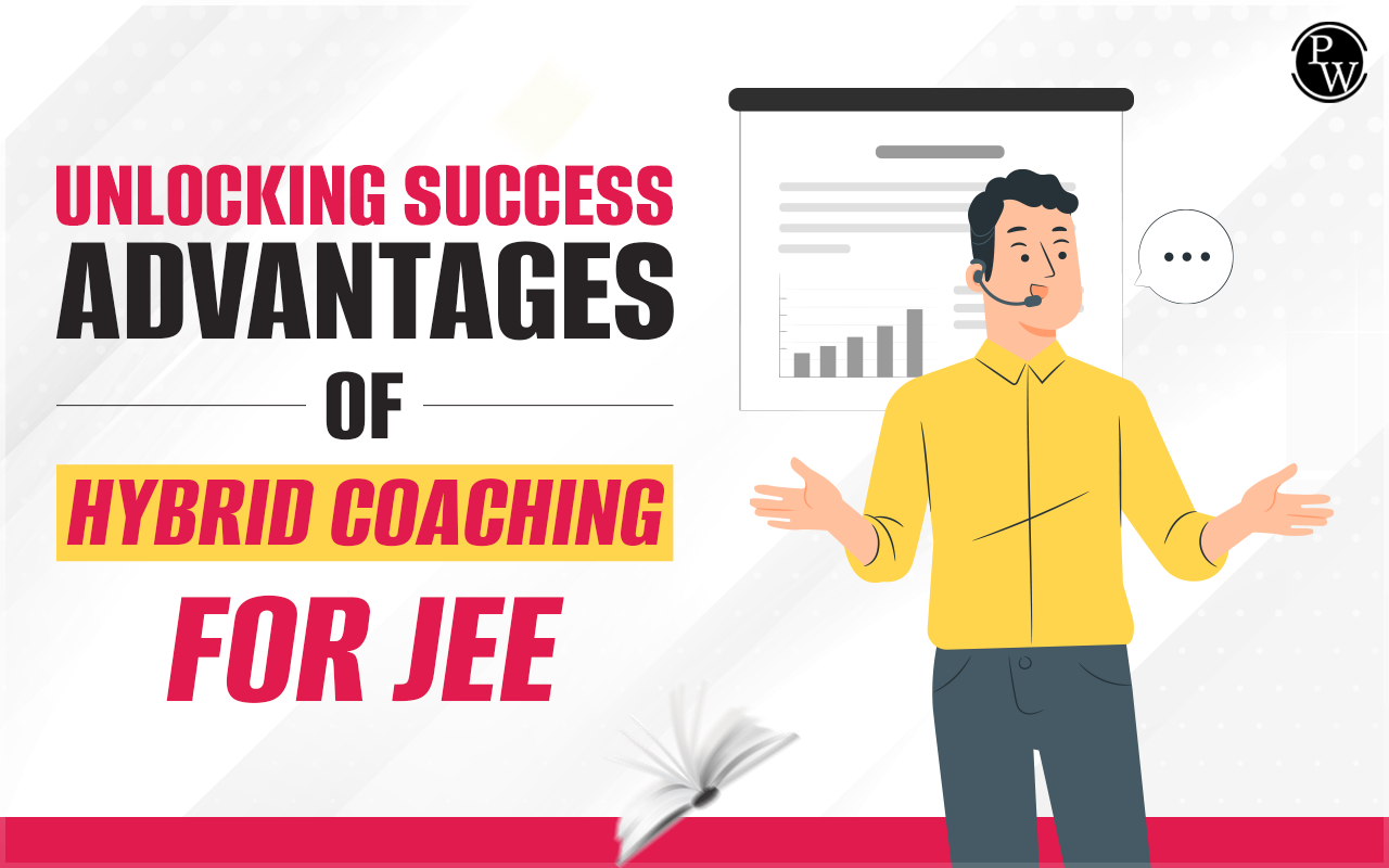 Unlocking Success: Advantages of Hybrid Coaching for JEE