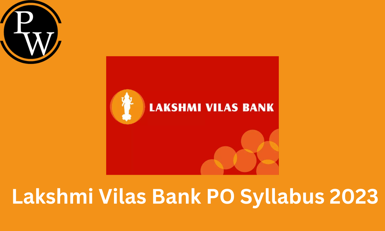 Lakshmi Vilas Bank PO Syllabus 2023 And Exam Pattern