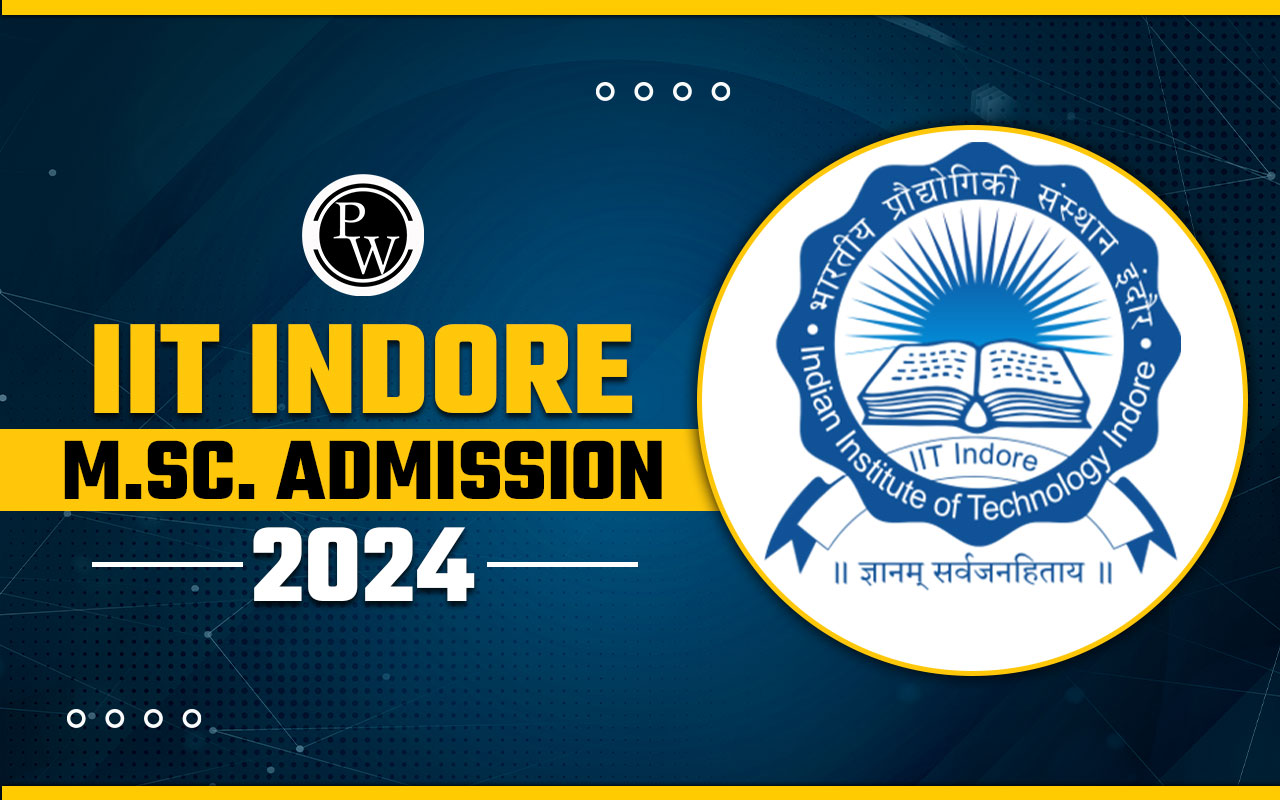 IIT Indore M.Sc. Admission 2024