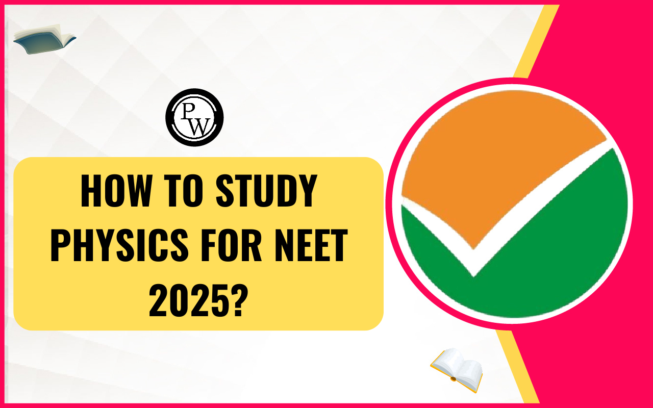How to Study Physics for NEET 2025?