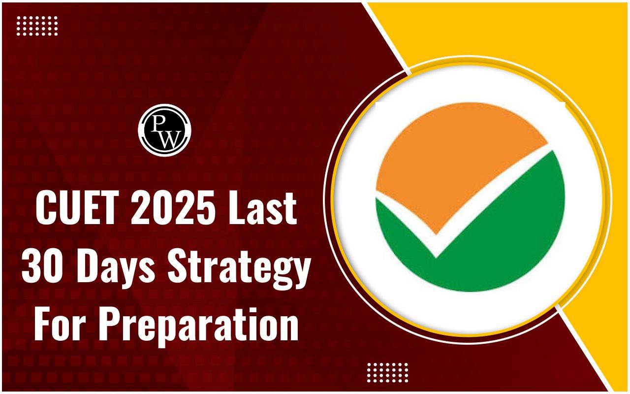 CUET 2025 Last 30 Days Strategy