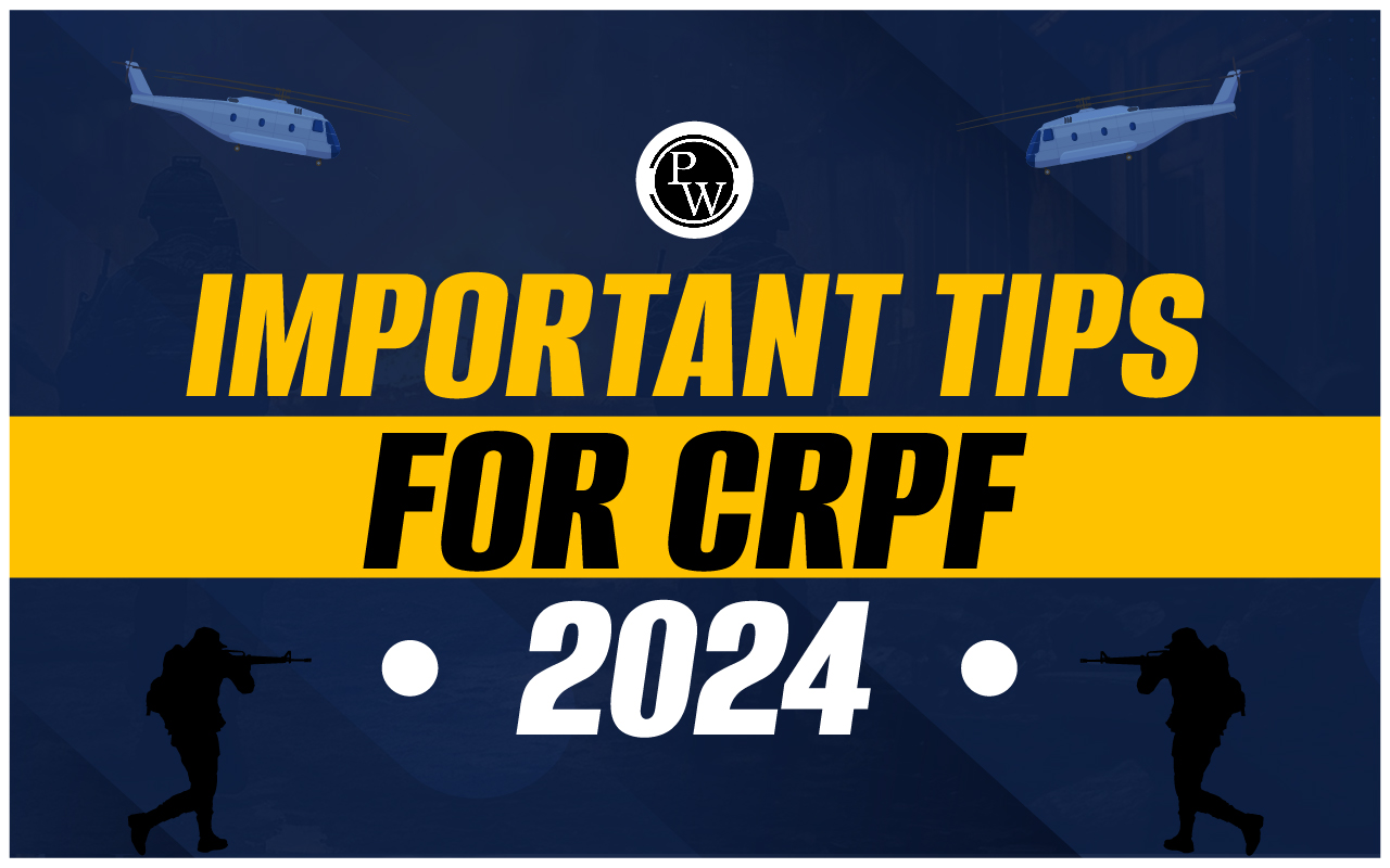 Important Tips for CRPF 2024