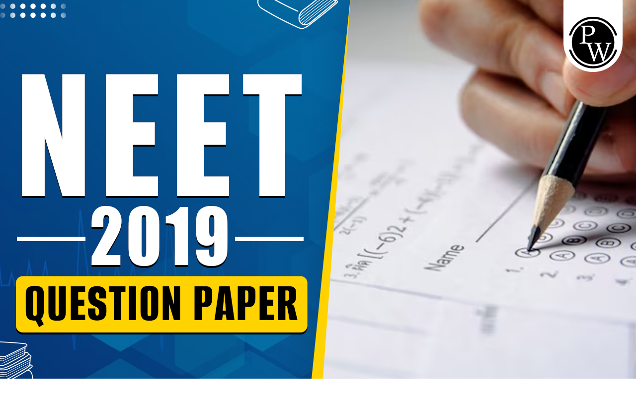 NEET 2019 QUESTION PAPER