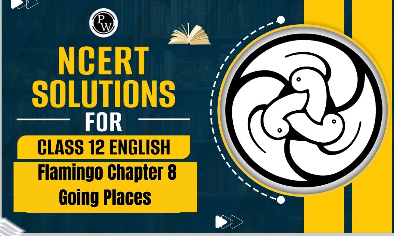 NCERT Solutions for Class 12 English Flamingo Chapter 8