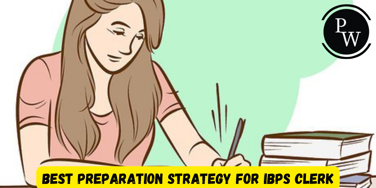 Best Preparation Strategy for IBPS Clerk, Preparation Tips