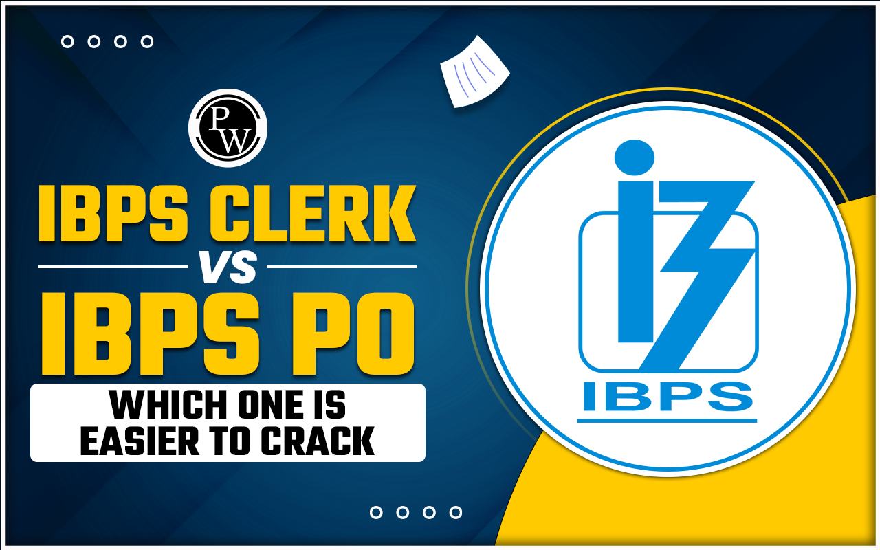 IBPS Clerk Vs IBPS PO, Which one is Easier to Crack