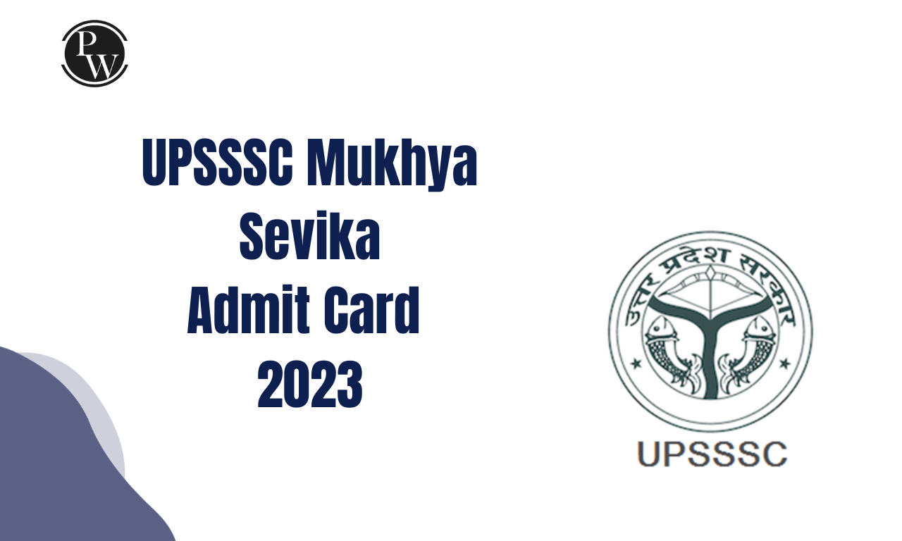 UPSSSC Mukhya Sevika Admit Card 2023, Download Admit Card
