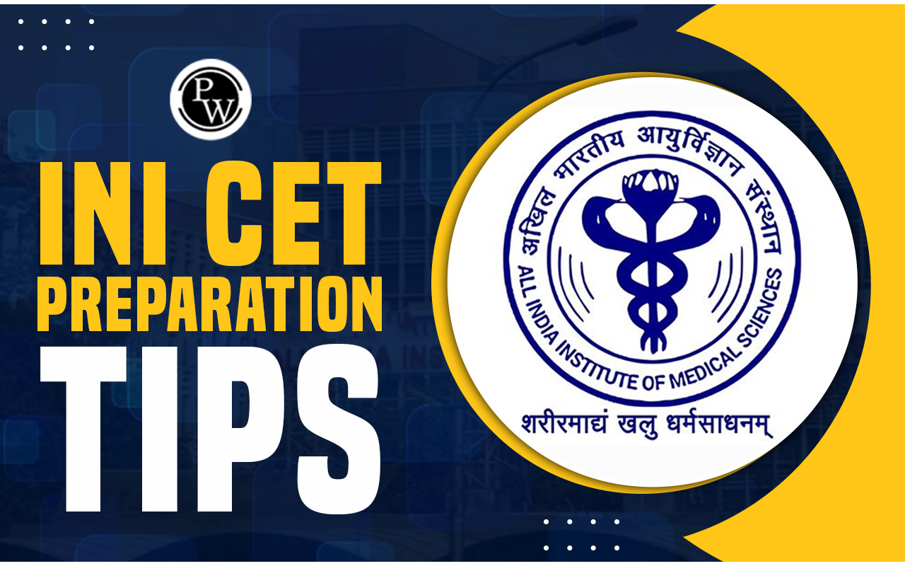 INI CET Preparation Tips