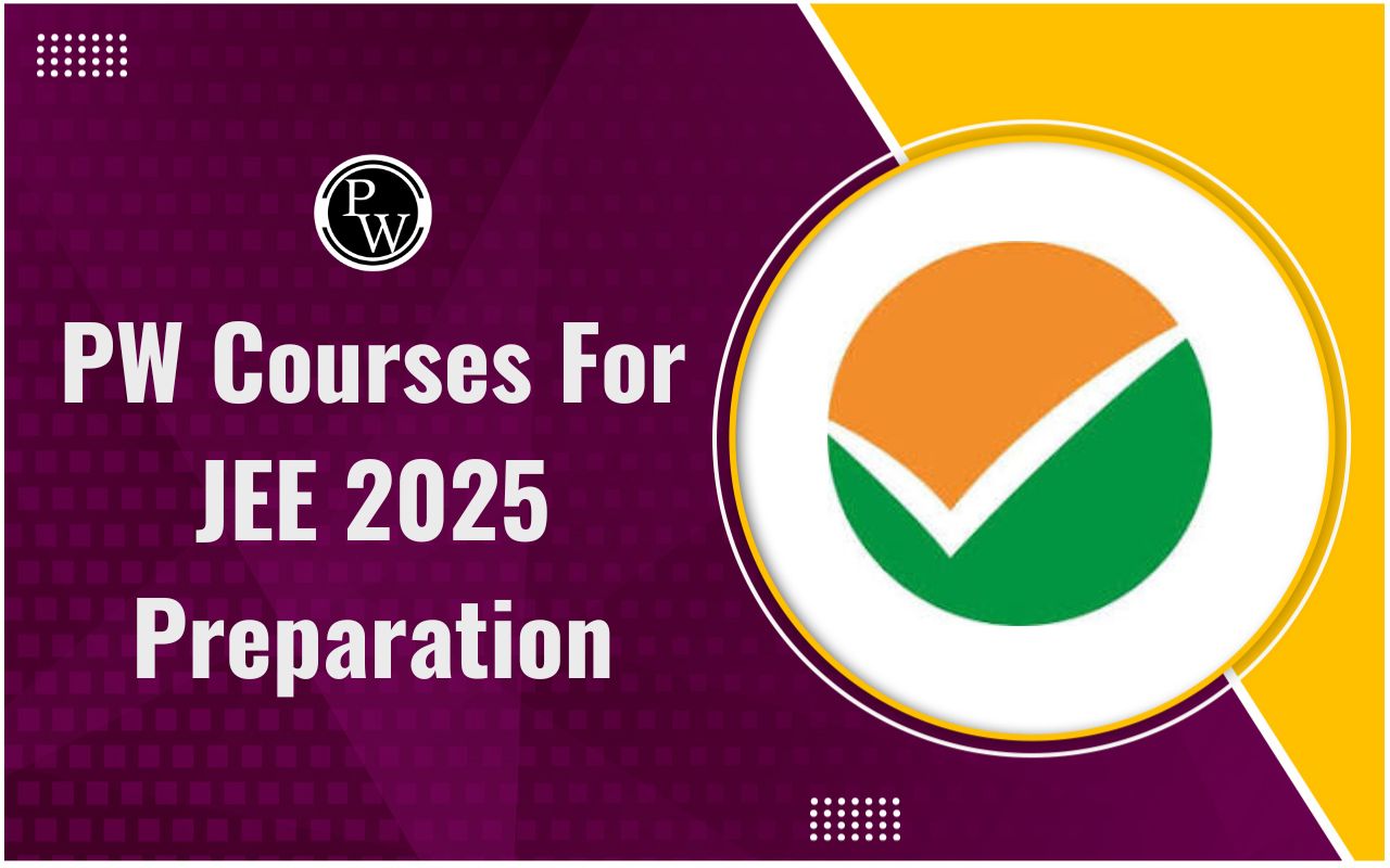 PW Courses For JEE 2025 Preparation