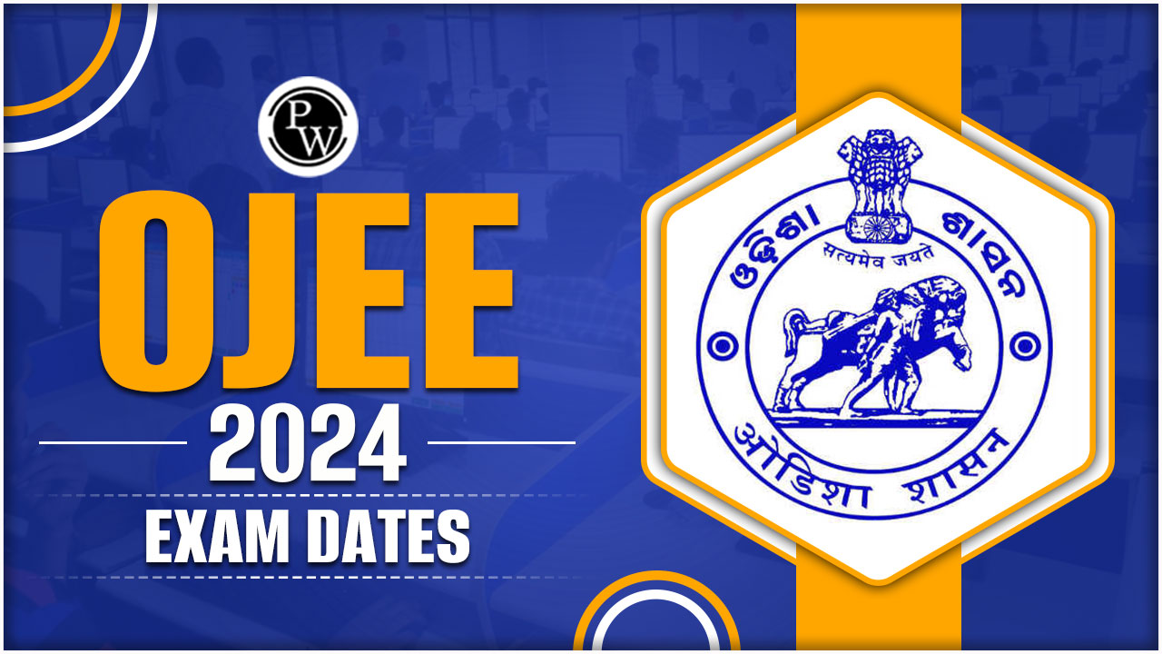 OJEE 2024 Exam Dates (Out), Registration (Extended), Admit Card, Result Schedule