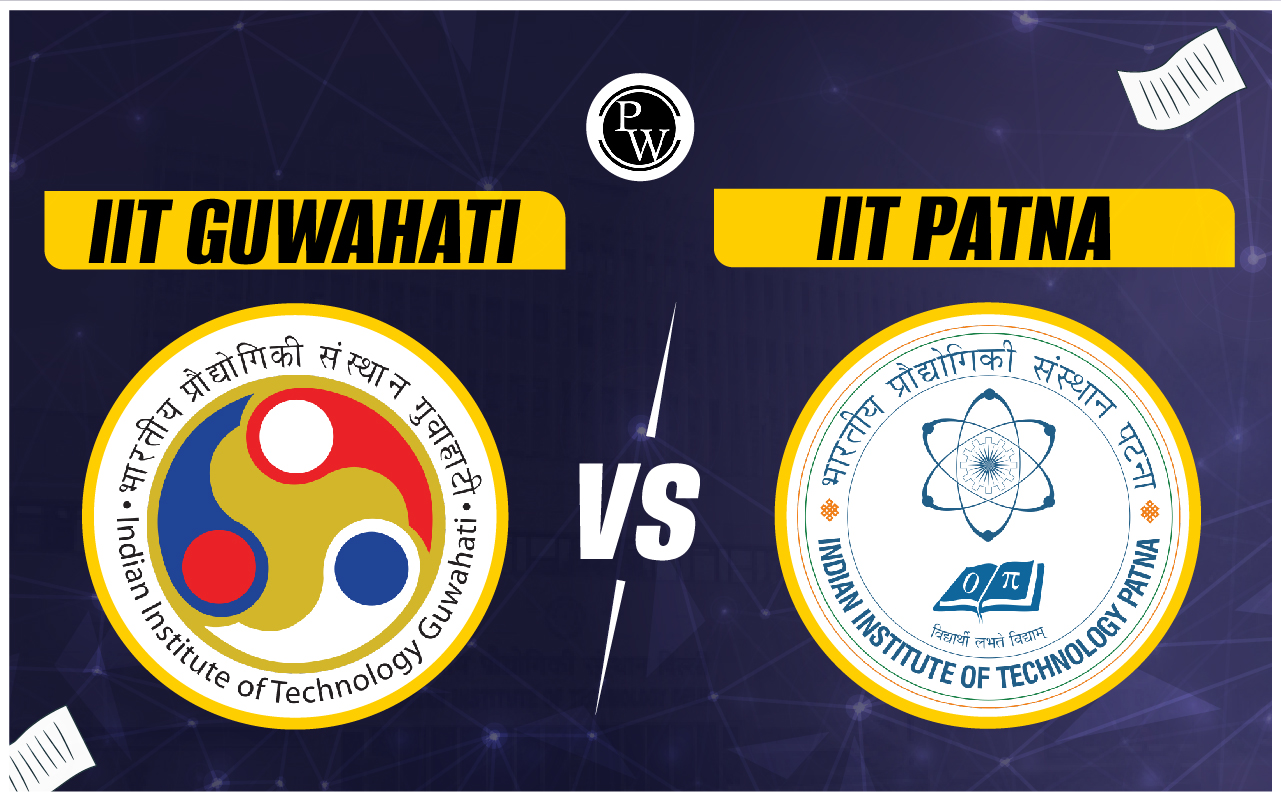 IIT Guwahati vs IIT Patna