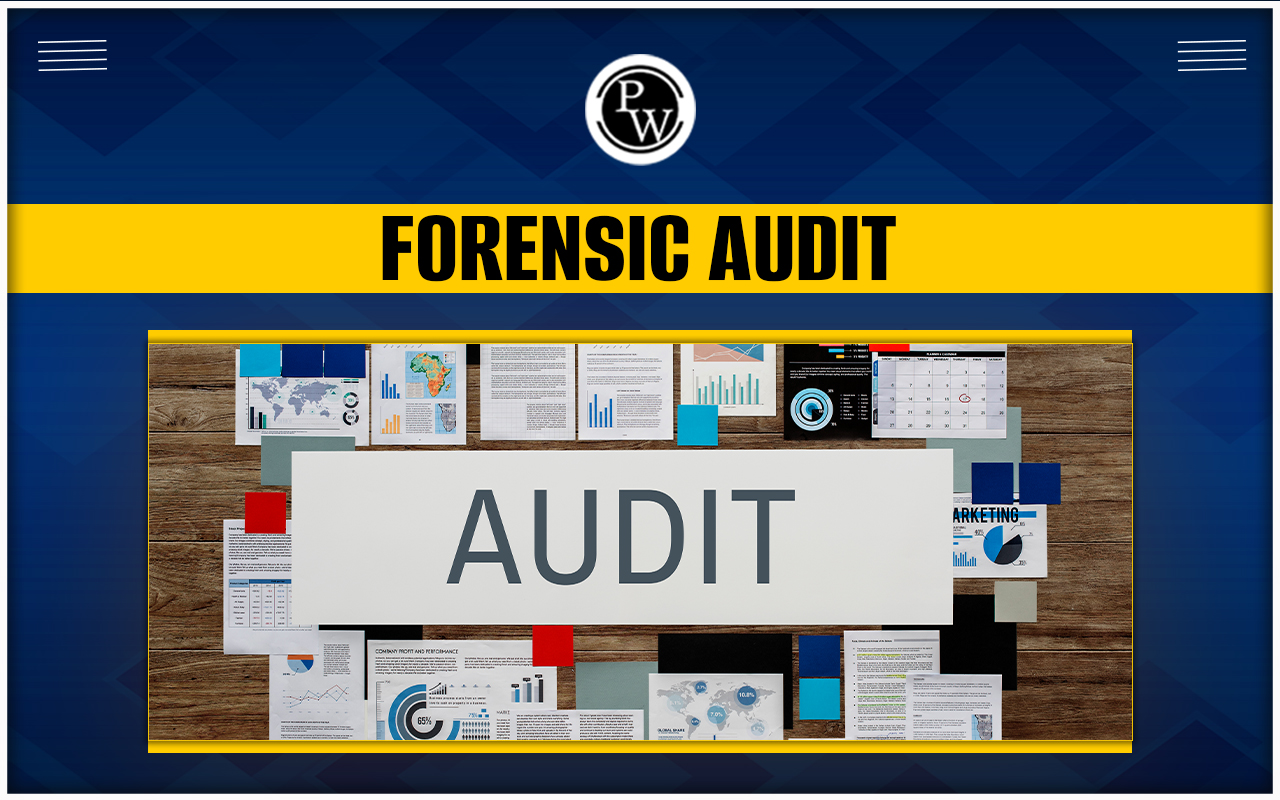 Forensic Audit, Importance, Methodologies, Career Scope