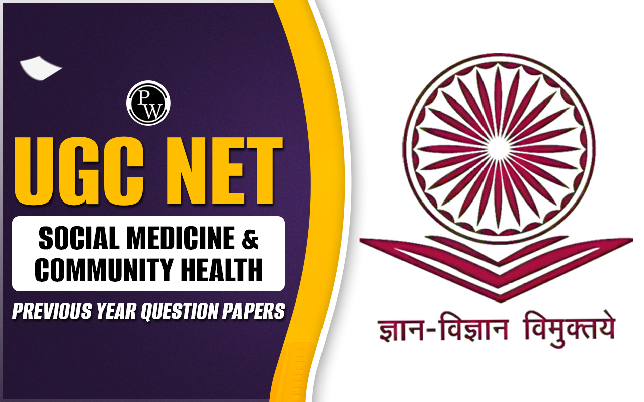 UGC NET Social Medicine & Community Health Previous Year Question Papers