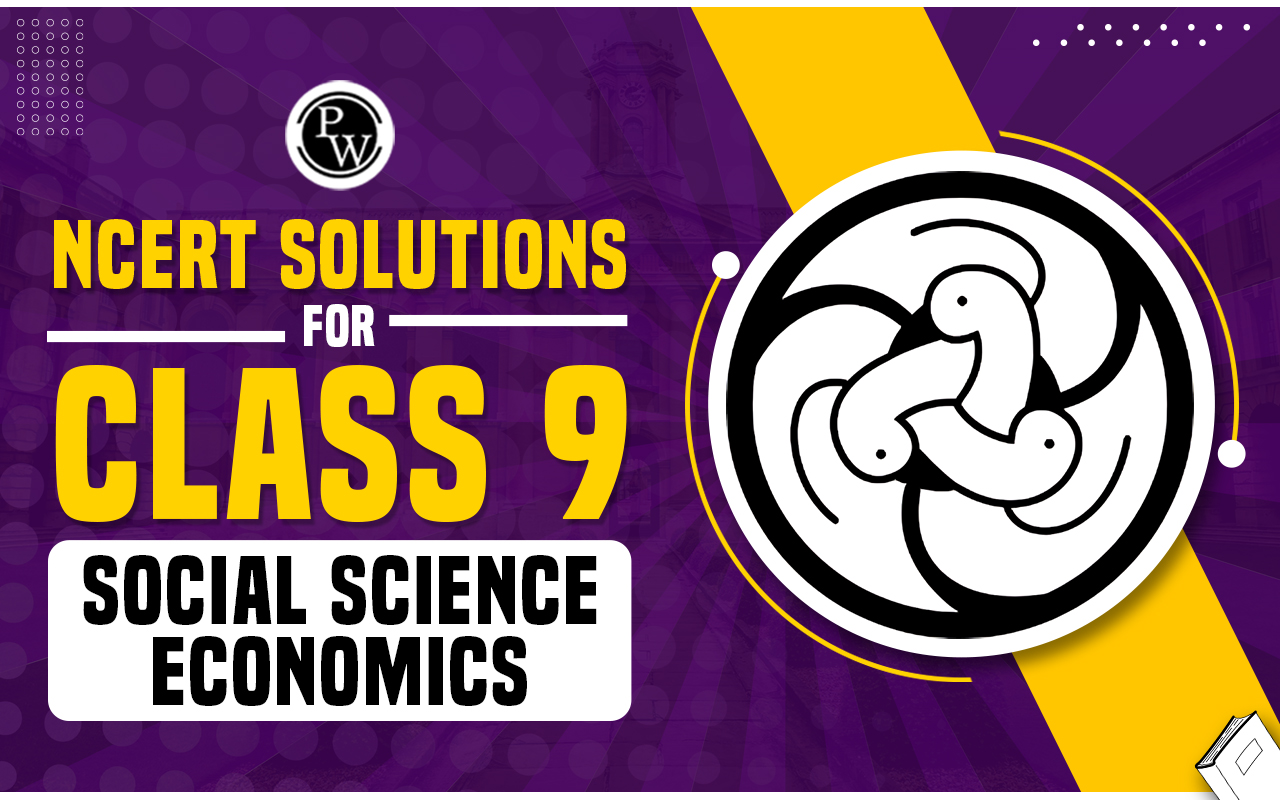 NCERT Solutions for Class 9 Social Science Economics