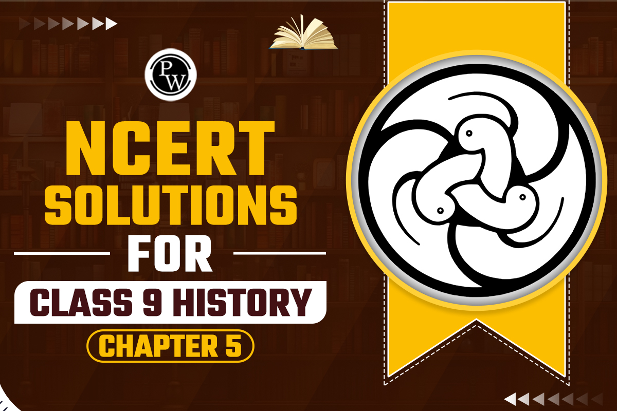 NCERT Solutions for Class 9 History Chapter 5