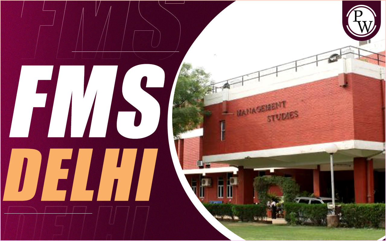 FMS Delhi: Cut off, Placements, Courses, Fees, Ranking, Eligibility
