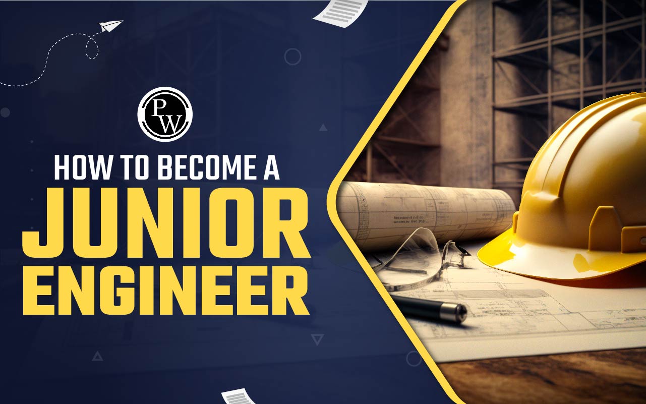 How to Become A Junior Engineer