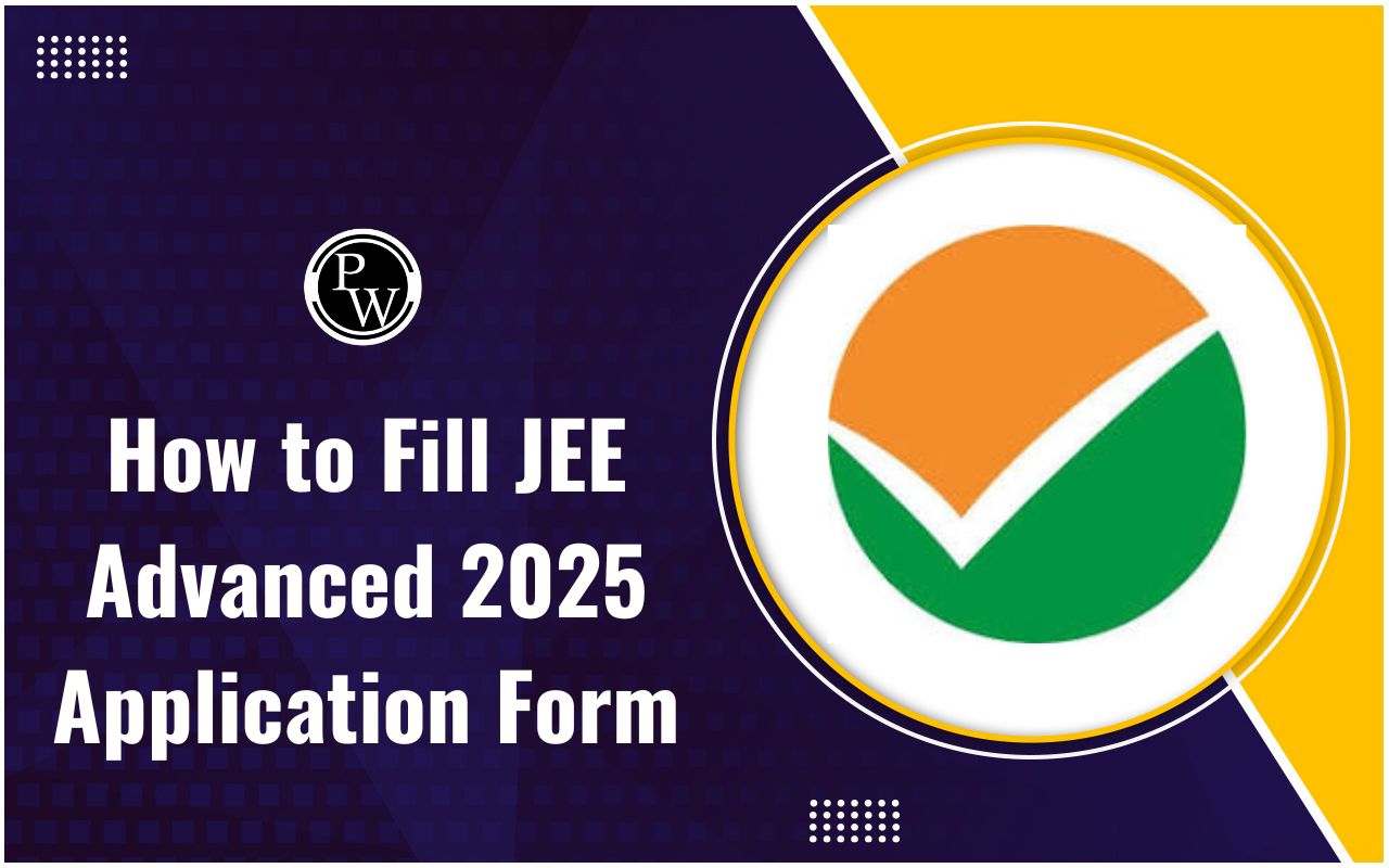How To Fill JEE Advanced 2025 Application Form