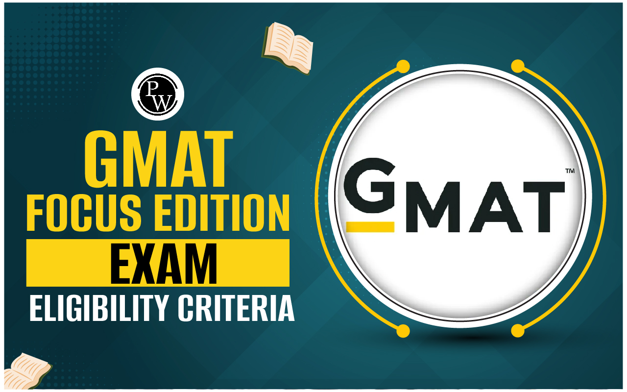 GMAT Focus Edition Exam Eligibility Criteria 2024