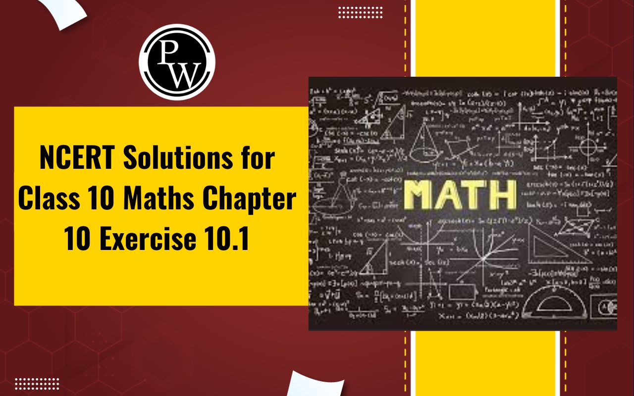 NCERT Solutions for Class 10 Maths Chapter 10 Exercise 10.1