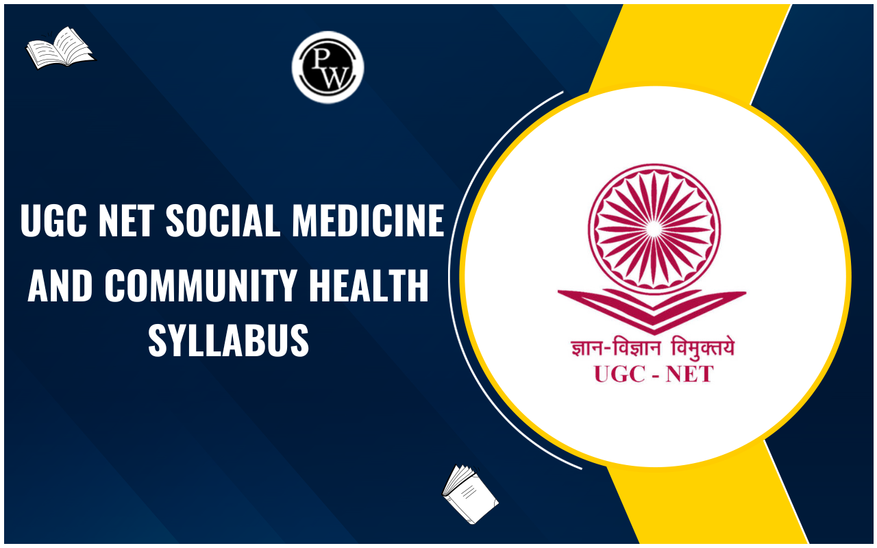 UGC NET Social Medicine And Community Health Syllabus 2024