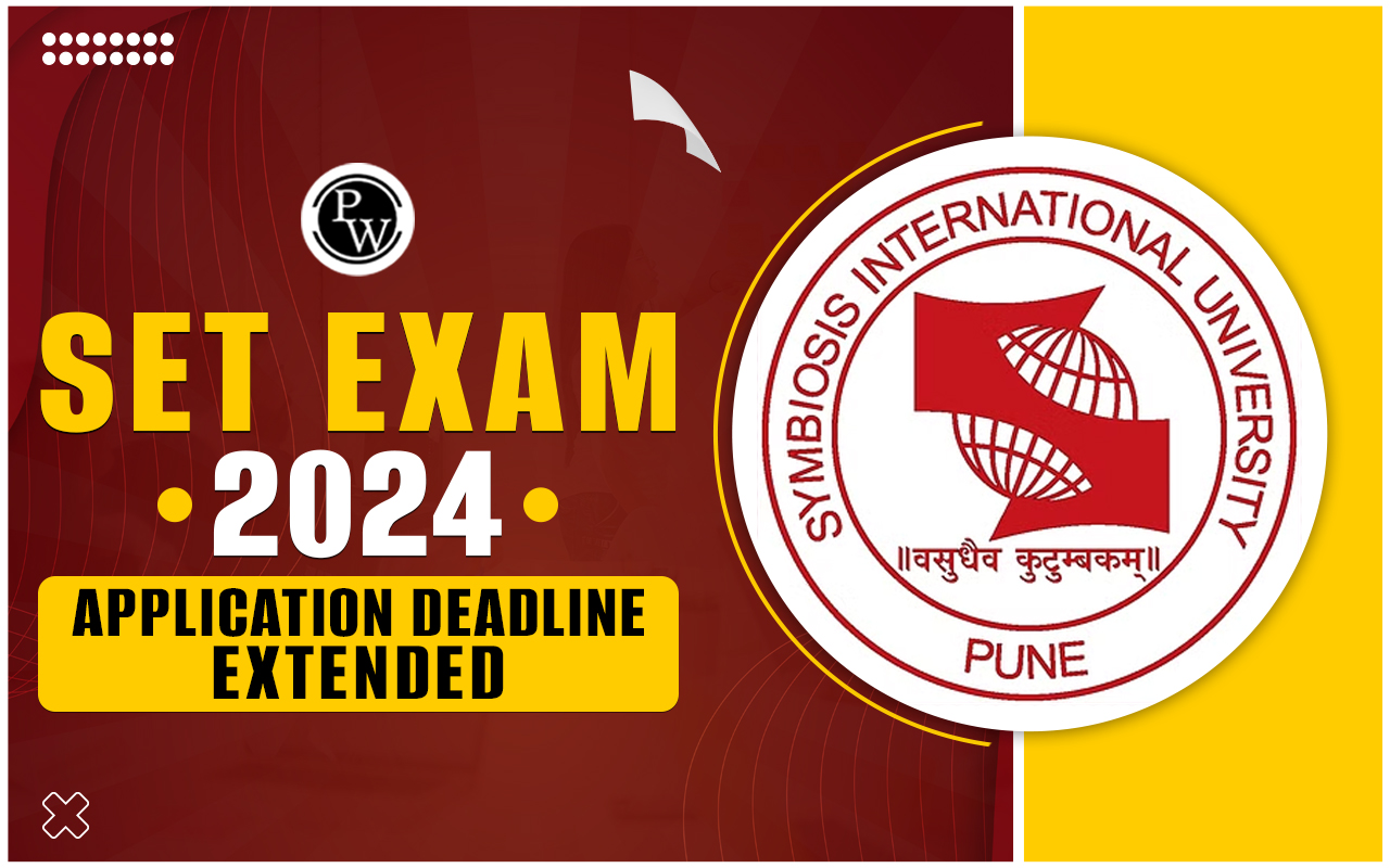 SET Exam 2024 Application Deadline Extended; Know More