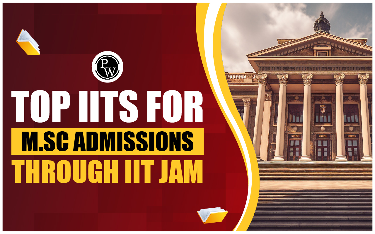 Top IITs for M.Sc. Admissions Through IIT JAM