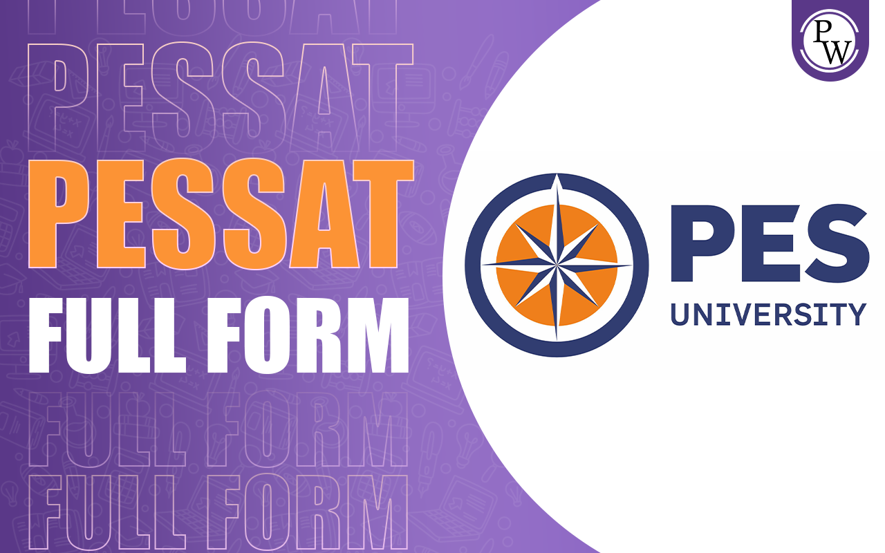 PESSAT Full Form, Application Form (Out), Exam Date, Pattern, Required Documents