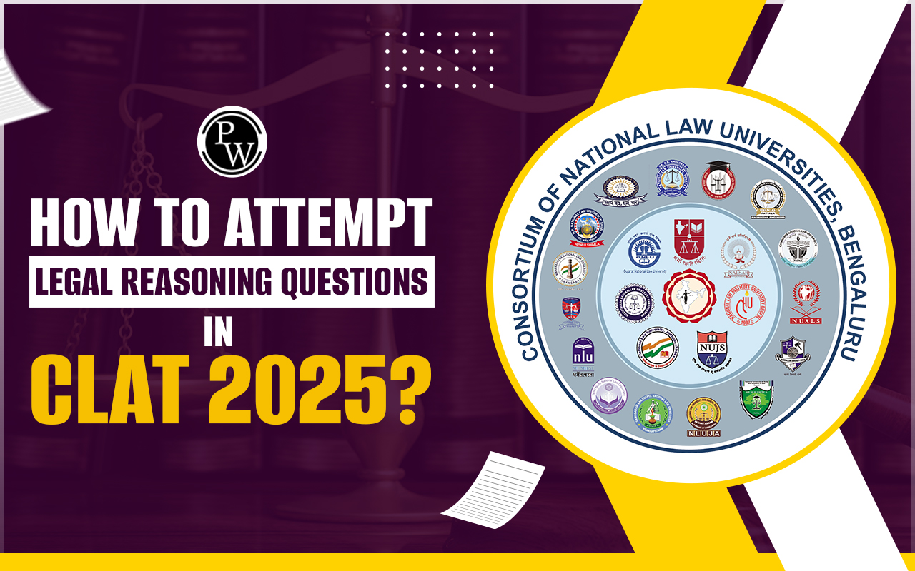 How to Attempt Legal Reasoning Questions in CLAT 2025?