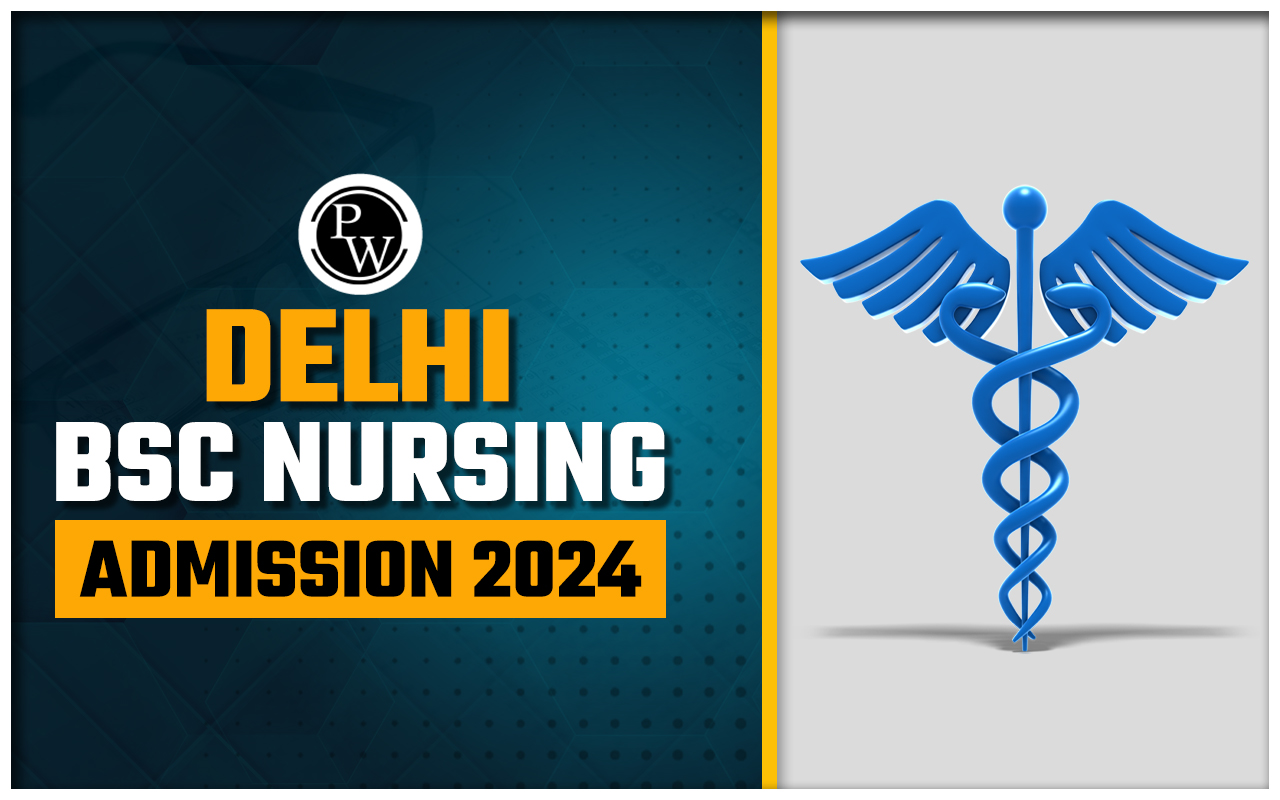 Delhi BSc Nursing Admission 2024